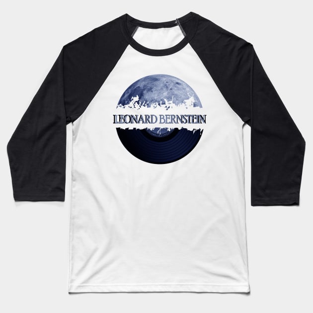 Leonard Bernstein blue moon vinyl Baseball T-Shirt by hany moon